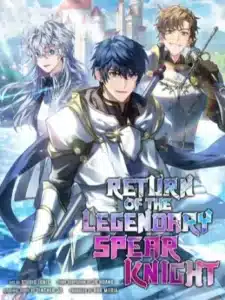 Return of the Legendary Spear Knight