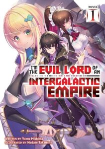 I&rsquo;m the Evil Lord of an Intergalactic Empire!