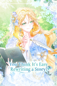 You Think It&rsquo;s Easy Rewriting a Story?