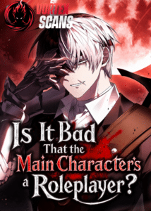 Is It Bad That the Main Character’s a Roleplayer?