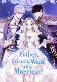 Father, I Don’t Want this Marriage!