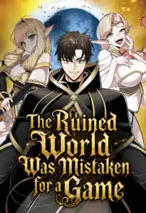 The Ruined World Was Mistaken for a Game
