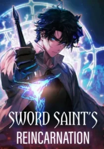The Sword Saint Reincarnated Into a Noble Mage Family